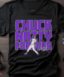 Official Charlie Blackmon Chuck Nazty Forever Signature Shirt