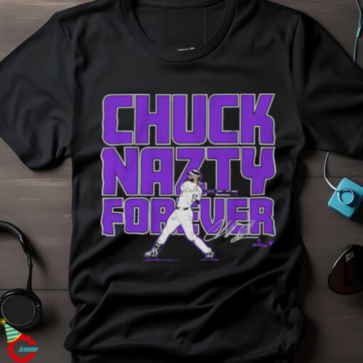 Official Charlie Blackmon Chuck Nazty Forever Signature Shirt