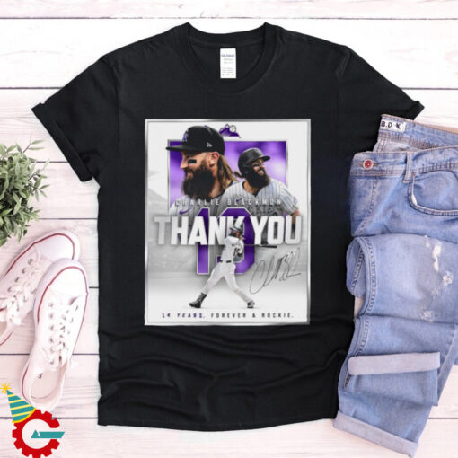 Official Colorado Rockies Charlie Blackmon Thank You 14 Years Forever A Rockie Signature Poster t shirt