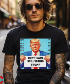 Official Donald Trump Don’t Care Still Voting Trump Shirt