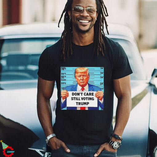 Official Donald Trump Don’t Care Still Voting Trump Shirt