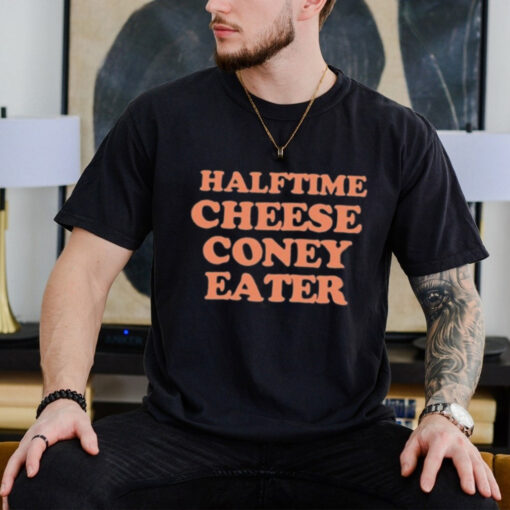 Official Drue Chrisman Halftime Cheese Coney Eater Shirt