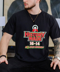 Official History Made 16 14 No Luck Needed Shirt