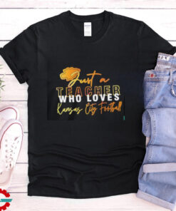 Official Just a teacher who loves Kansas City Chiefs football shirt