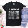 Official Lawn Mowing Hourly I Mow The Lawn Shirt