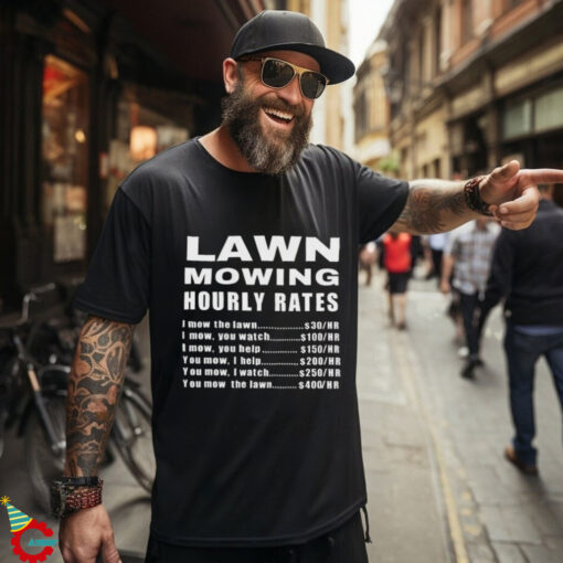 Official Lawn Mowing Hourly I Mow The Lawn Shirt