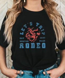 Official Let’s Trip Rodeo Boston Mass Est 2003 Shirt