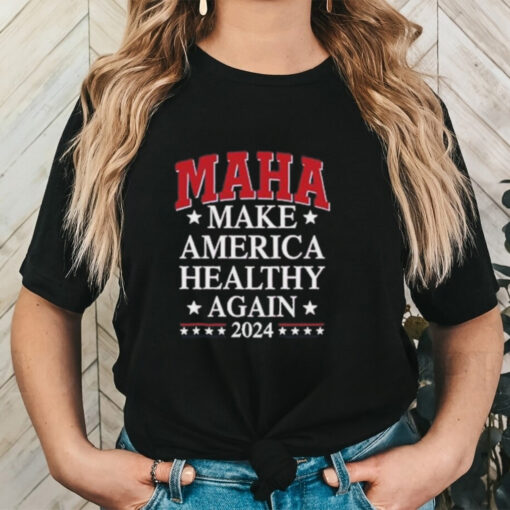 Official MAHA Make America Healthy Again Trump Kennedy 2024 Shirt