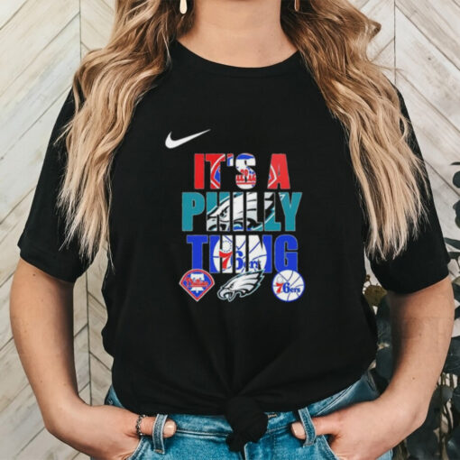 Official Philadelphia Eagles Philadelphia Phillies, And Philadelphia 76ers It’s A Philly Thing Shirt