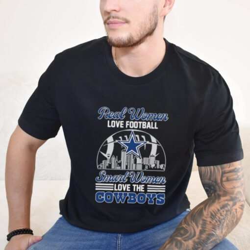 Official Real Women Love Football, Smart Women Love The Cowboys shirt