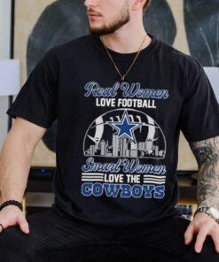 Official Real Women Love Football, Smart Women Love The Cowboys shirt