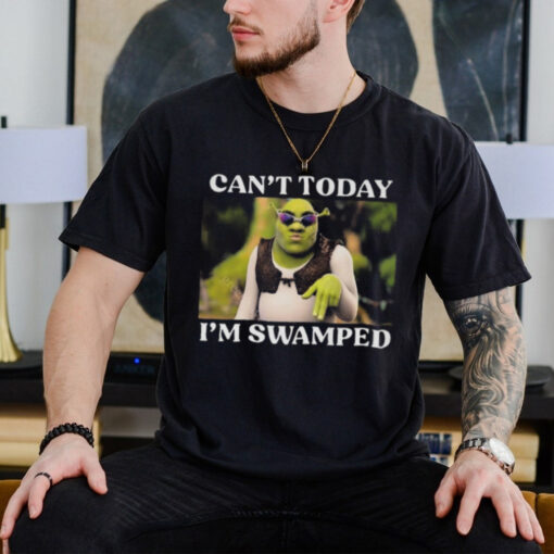 Official Shrek Can’t Today I’m Swamped Shirt