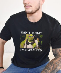 Official Shrek Can’t Today I’m Swamped Shirt