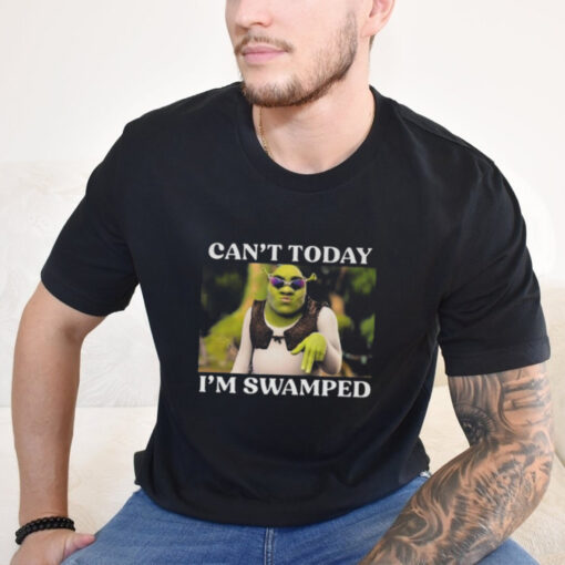 Official Shrek Can’t Today I’m Swamped Shirt