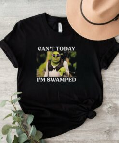 Official Shrek Can’t Today I’m Swamped Shirt