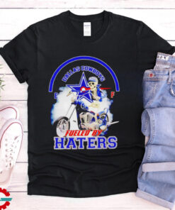 Official Skeleton riding motorcycle Dallas Cowboys fueled by haters Shirt