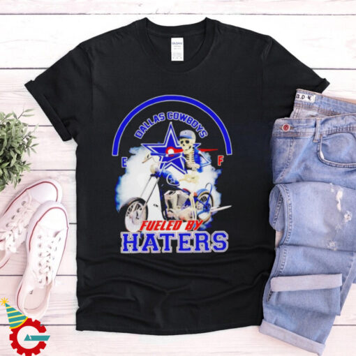 Official Skeleton riding motorcycle Dallas Cowboys fueled by haters Shirt