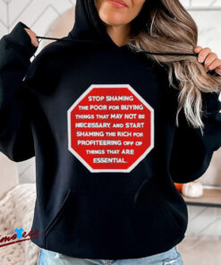 Official Stop Shaming The Poor For Buying Things That May Not Be Necessary Shirt