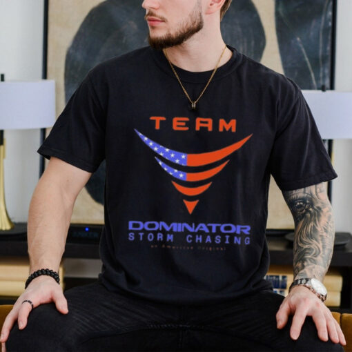 Official Team Dominator Storm Chasing Shirt