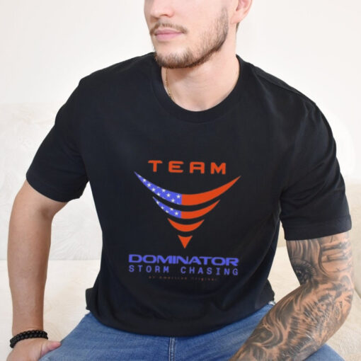 Official Team Dominator Storm Chasing Shirt