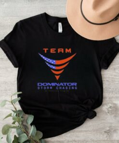 Official Team Dominator Storm Chasing Shirt