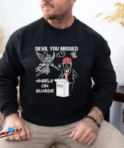 Official You Missed Devil Angels on Guard for Donald Trump Shirt