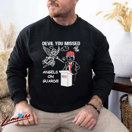 Official You Missed Devil Angels on Guard for Donald Trump Shirt