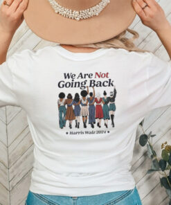 Original Design we are not going back kamala harris waltz 24 madam president shirt