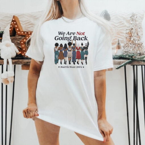 Original Design we are not going back kamala harris waltz 24 madam president shirt