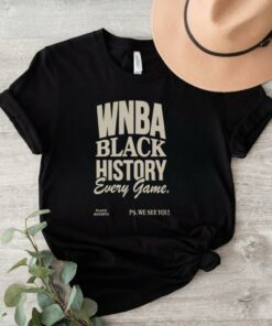 Playa Society WNBA Black History Every Game T shirt