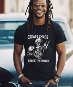 Skeleton Create Chaos Shock The World T Shirt