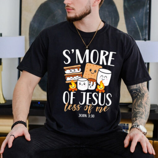 Smore of Jesus Less of Me Christian Camper Camping Lover Gift shirt