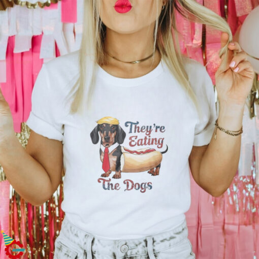 They Are Eating The Dogs Shirt