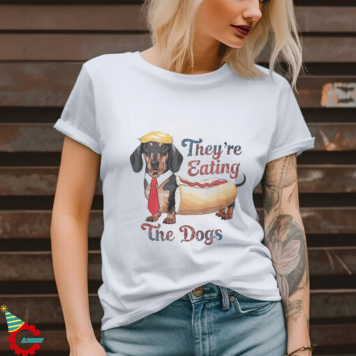 They Are Eating The Dogs Shirt