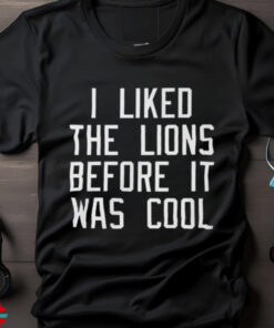 Timothy Ray on I Liked The Lions Before It Was Cool Art Shirt