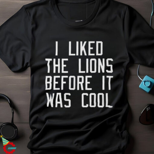 Timothy Ray on I Liked The Lions Before It Was Cool Art Shirt