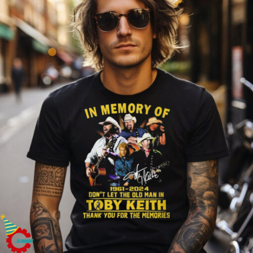 Toby Keith 1961 2024 Don't Let The Old Man In Thank For The Memories Shirt