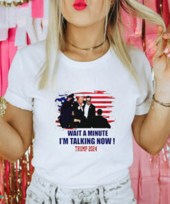 Trump debate 2024 wait a minute I’m talking now shirt