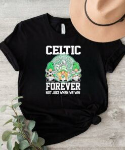 Celtic Football Club Forever Not Just When We Win T Shirt