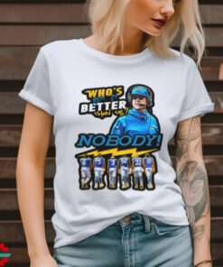 Who’s Got It Better Than Us shirt