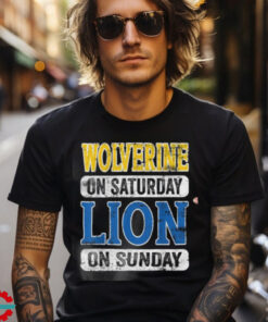 Wolverine On Saturday Lion On Sunday Funny NFL T Shirt