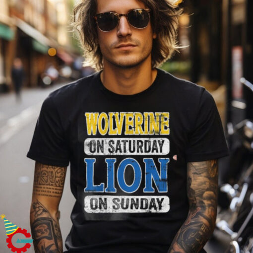 Wolverine On Saturday Lion On Sunday Funny NFL T Shirt