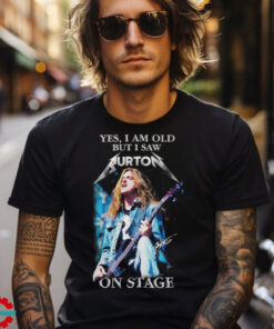 Yes, I Am Old But I Saw Aurton On Stage Shirt