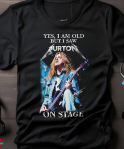 Yes, I Am Old But I Saw Aurton On Stage Shirt