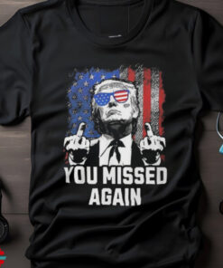 You Missed Again Trump Golf Second Assassination Shooting Attempt 2024 Shirt