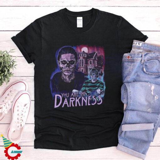 You are the Darkness Tshirt