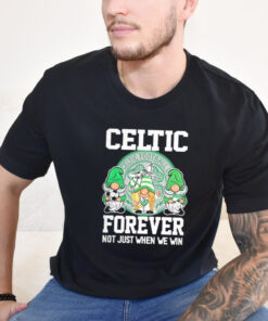 Celtic Football Club Forever Not Just When We Win T Shirt