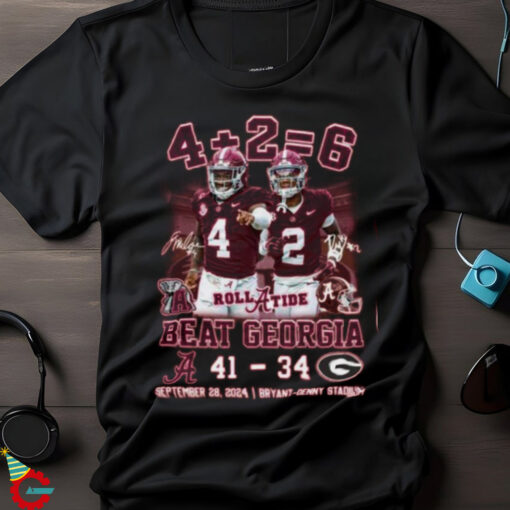 4+2=6 Beat Georgia – Alabama Crimson Tide Unisex T Shirt