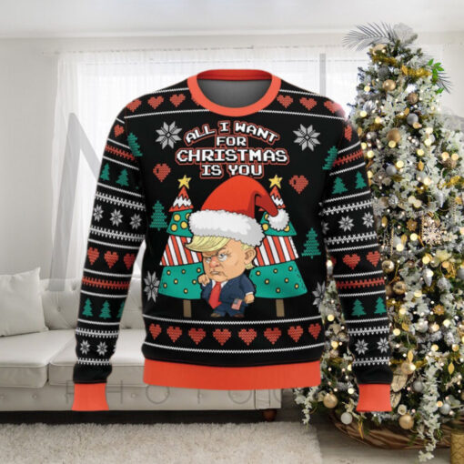 All I Want For Christmas Is You Trump Ugly Sweater Gift For Family Ugly Christmas Sweater