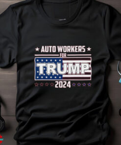 Auto Wokers For Trump 2024 Shirt